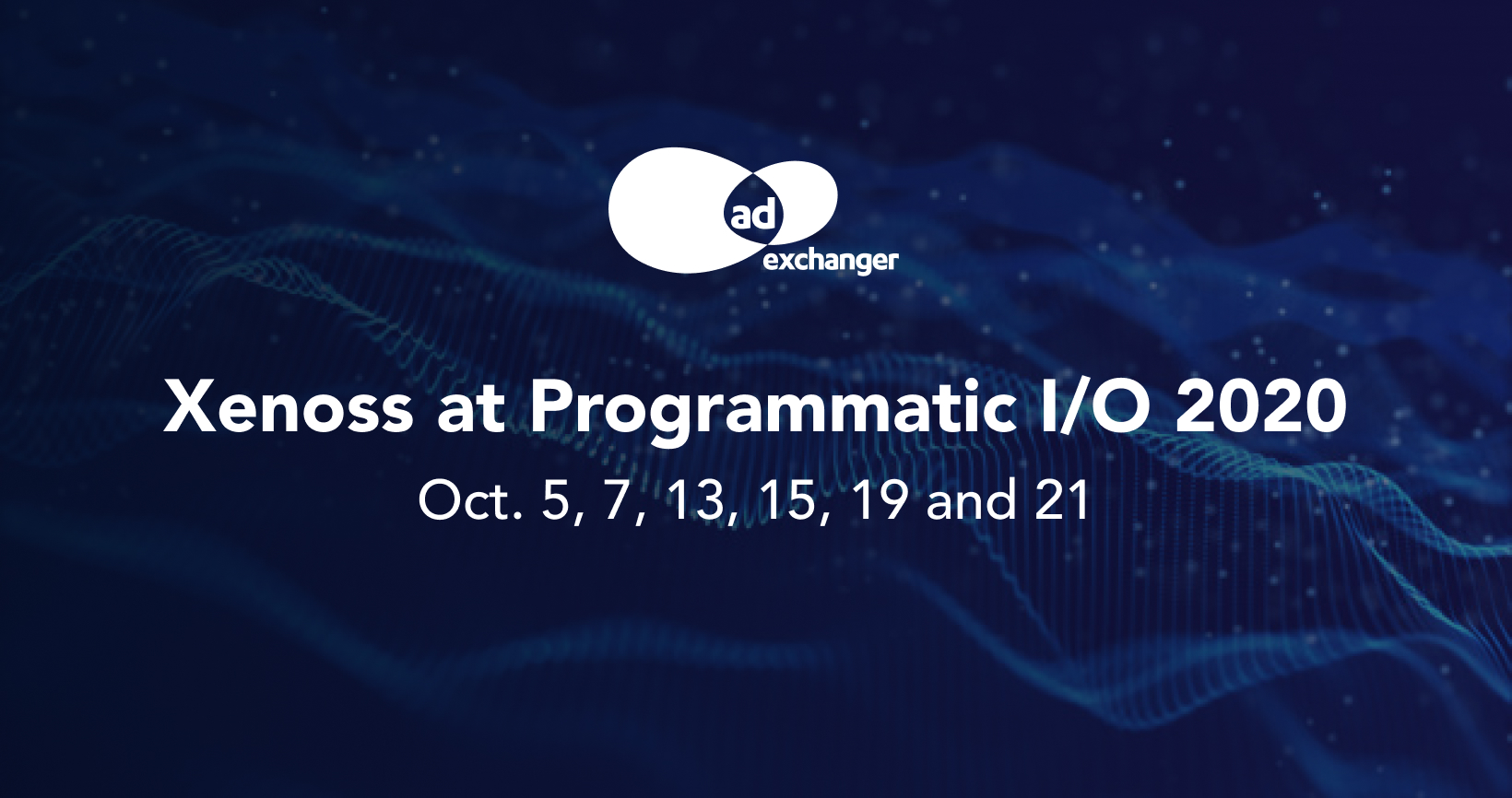 Xenoss Will Participate at AdExhanger’s Programmatic I/O 2020