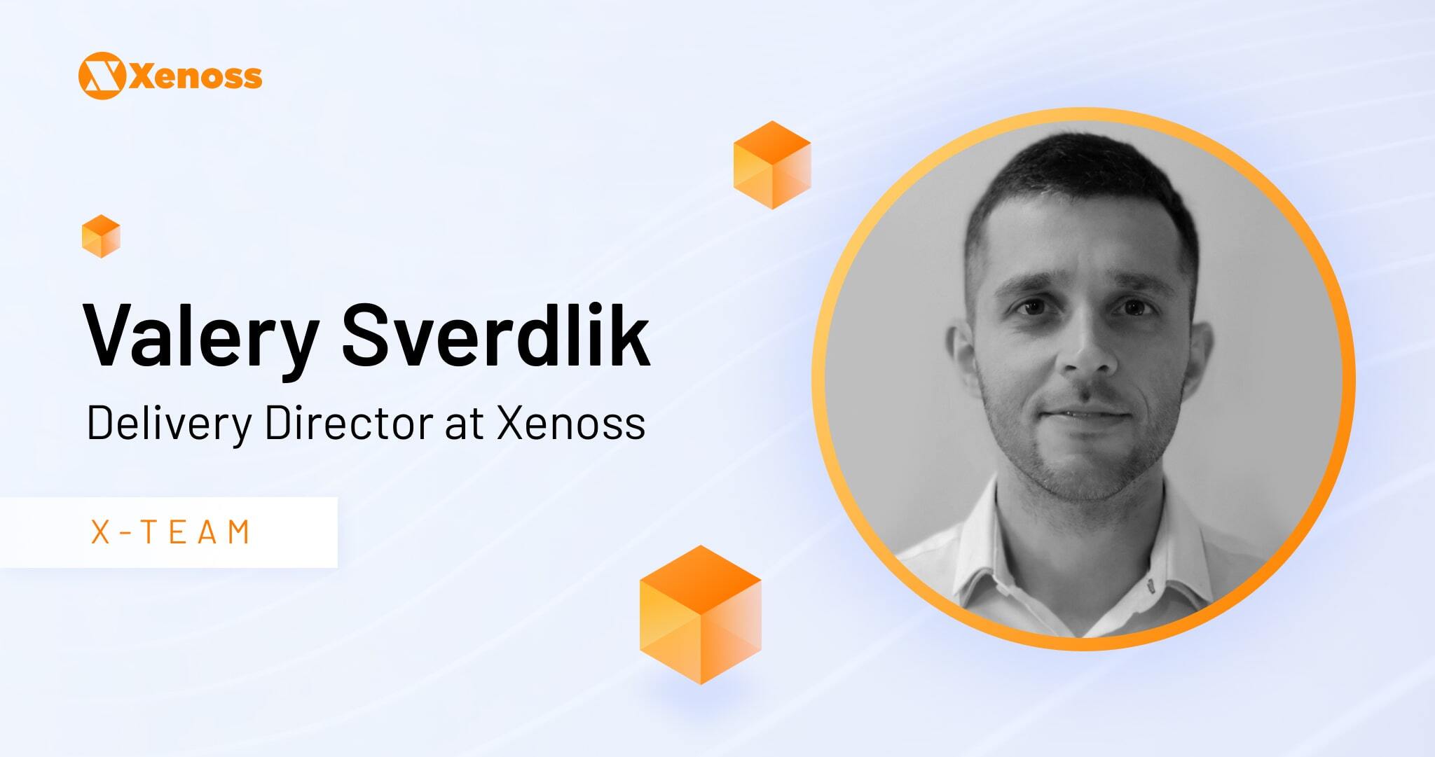 Valery Sverdlik Joins Xenoss to Lead Delivery Management