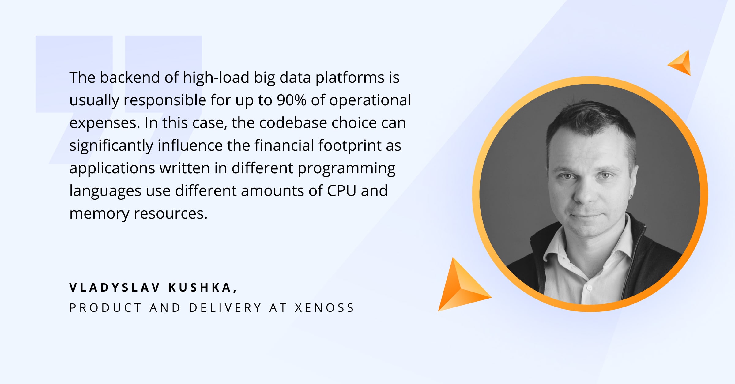 Comment of Vladyslav Kushka on the influence of a codebase choice on operational costs of high-load applications | Xenoss Blog