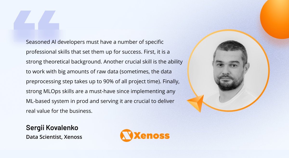 Quote from Sergii Kovalenko, Data Scientist at Xenoss, on essential AI developer skills