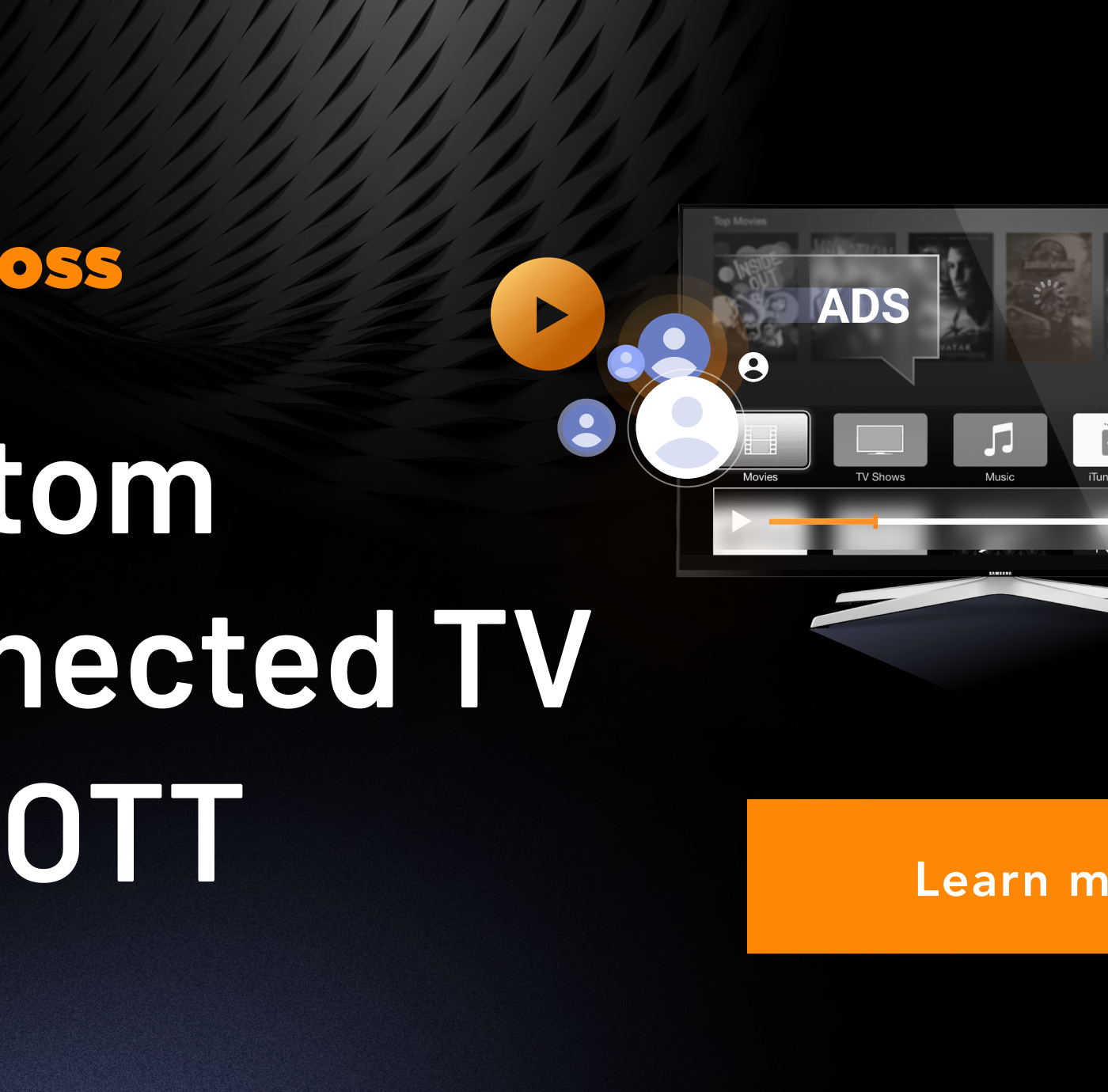 custom connected TV (CTV) and OTT