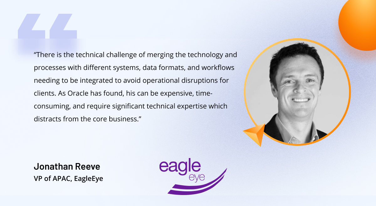 Quote on challenges following Oracle's rapid acquisitions by Jonathan Reeve, VP of APAC at EagleEye