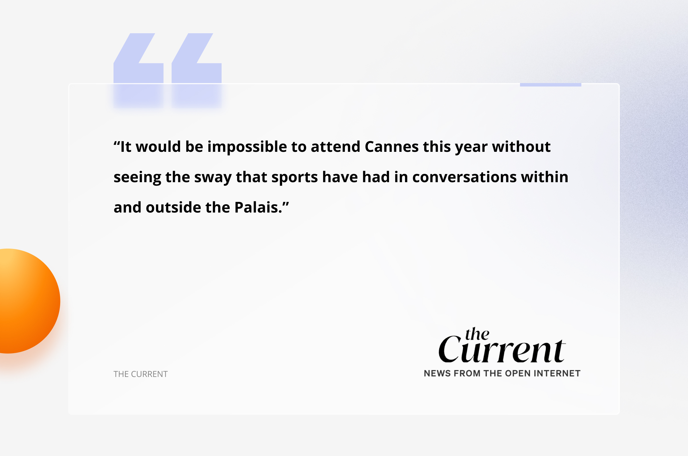 The Current highlights the significant influence of sports in conversations at Cannes, both inside and outside the Palais The Current covers sport-themed events and discussions at Cannes