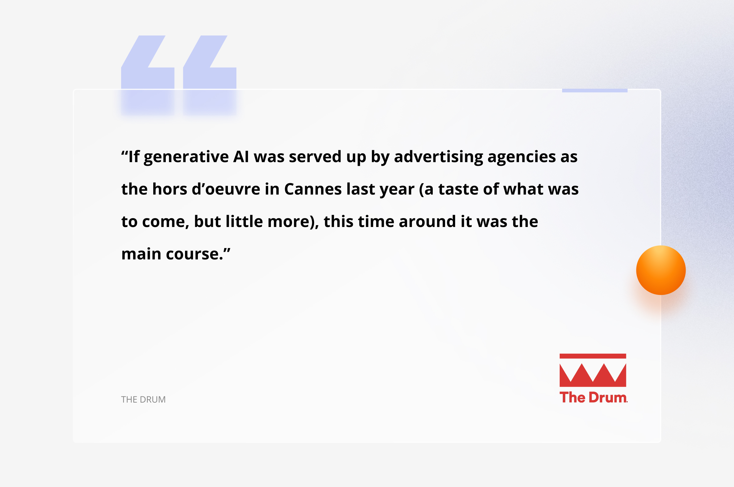 The Drum saw AI as the number-one focal point in Cannes this year The Drum saw AI as the number-one focal point in Cannes this year