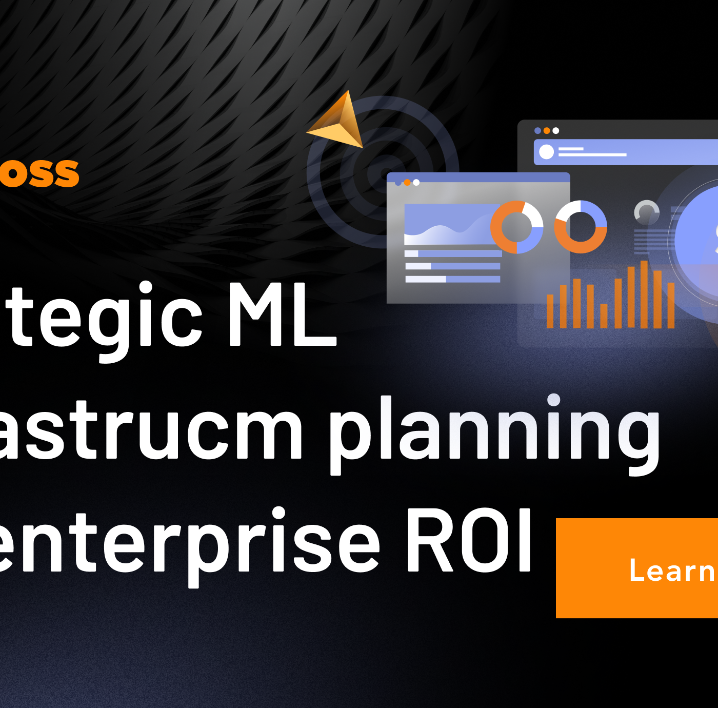 Strategic ML infrastructure planning for enterprise ROI