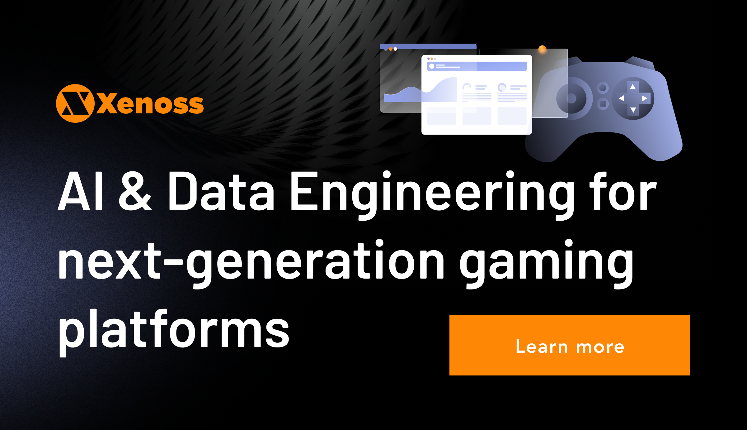 AI, data & backend engineering for gaming platforms | Xenoss